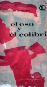 El oso y el colibrí - Gonzalo Arango